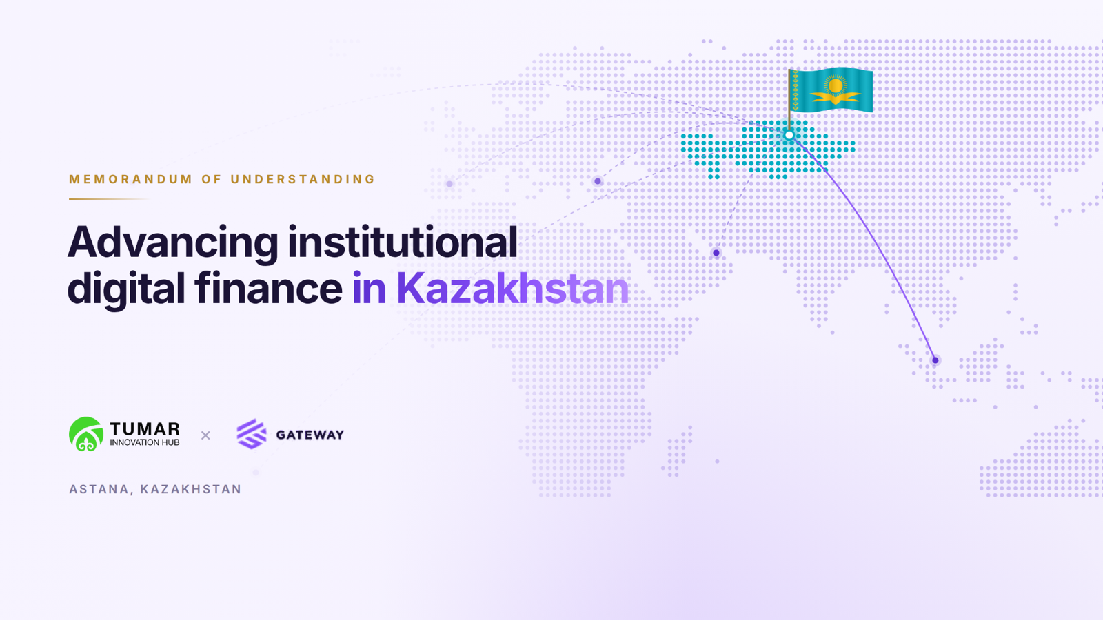 Tumar Innovation Hub and Gateway memorandum of understanding: advancing institutional digital finance in Kazakhstan, Astana.